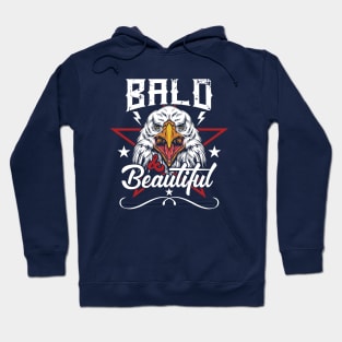 Bald & Beautiful // Funny Bald Eagle // Bald Is Beautiful Hoodie